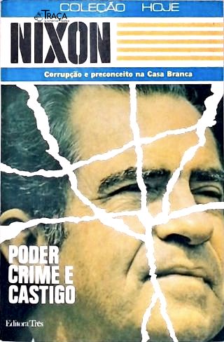 Nixon - Poder Crime e Castigo