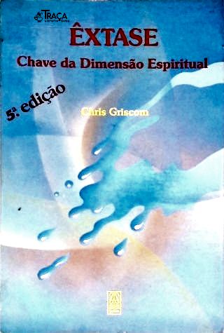 Êxtase: Chave Da Dimensão Espiritual