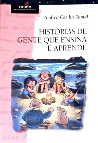 Histórias De Gente Que Ensina E Aprende