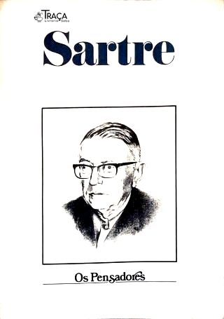 Os Pensadores: Sartre