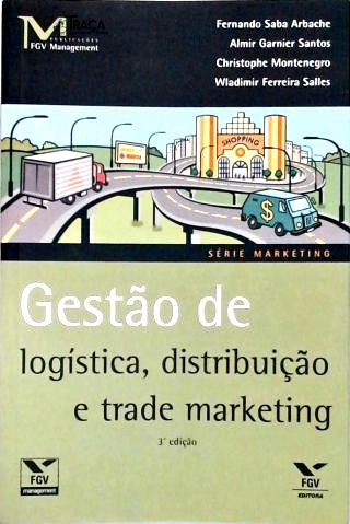 Gestão De Logística Distribuição E Trade Marketing