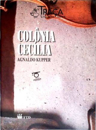 Colônia Cecília: Uma Experiêna Anarquista