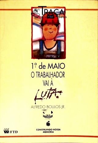 1º de Maio o Trabalhador vai à luta