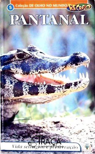 Pantanal - Vida selvagem e preservação