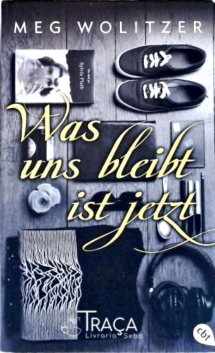 Was uns Bleibt ist Jetzt