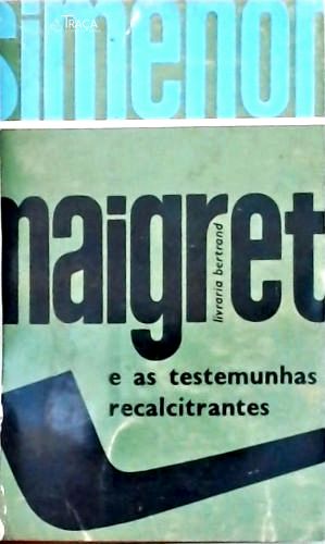 Maigret E As Testemunhas Recalcitrantes