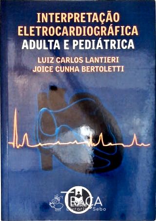 Interpretação Eletrocardiográfica Adulta e Pediátrica