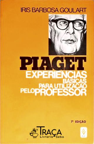 Piaget: Experiências Básicas Para Utilização Pelo Professor