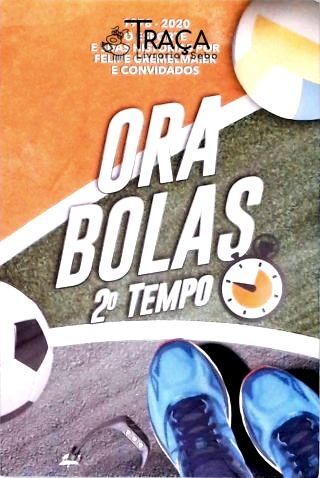 Ora Bolas: 2º Tempo
