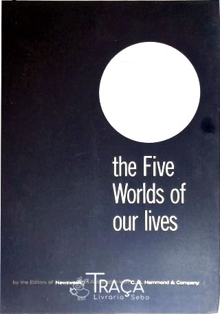 The Five Worlds of Our Lives