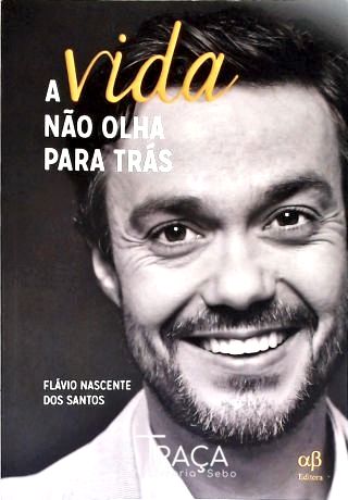 A Vida Não Olha Para Trás