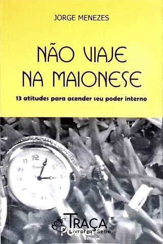 Não Viaje Na Maionese