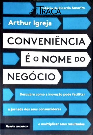 Conveniência é o Nome do Negócio