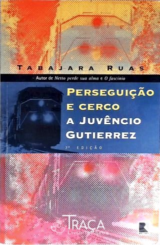 Perseguição E Cerco A Juvêncio Gutierrez