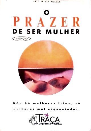 O Prazer De Ser Mulher
