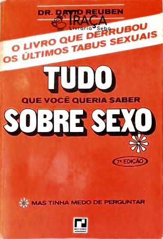 Tudo Que Você Queria Saber Sobre Sexo