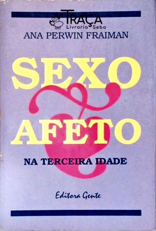 Sexo E Afeto Na Terceira Idade