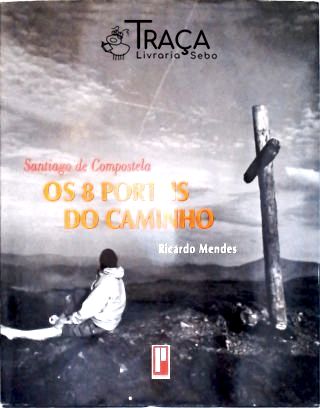Santiago de Compostela: Os 8 Portais do Caminho