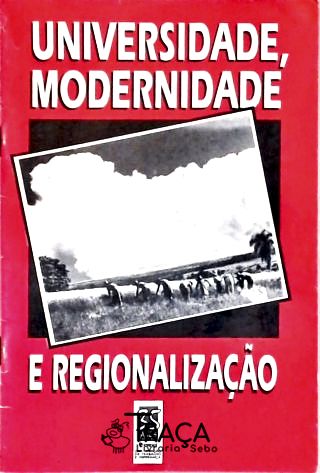 Universidade Modernidade e Regionalização