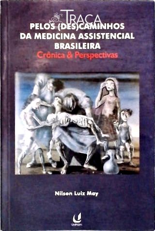 Pelos Descaminhos Da Medicina Assistencial Brasileira