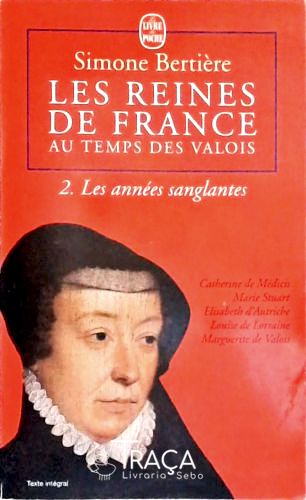 Les Reines de France Au Temps des Valois