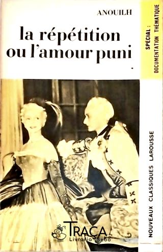 La Répétition ou LAmour Puni