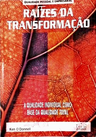 Raízes Da Transformação