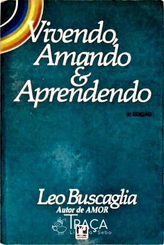 Vivendo Amando e Aprendendo