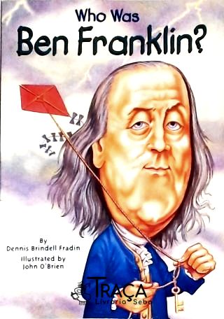 Who Was Ben Franklin?