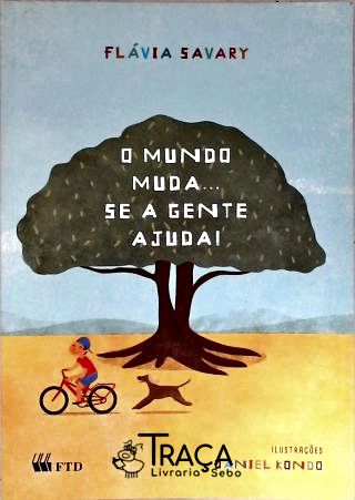 O Mundo Muda... Se a gente muda!