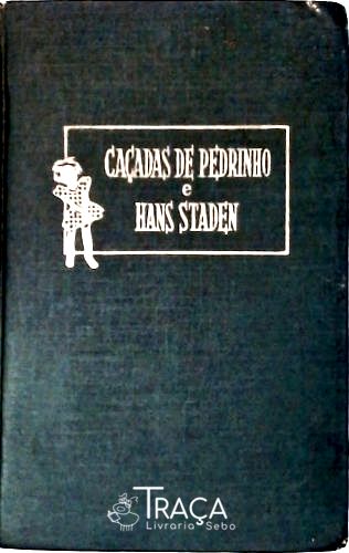 Caçadas de Pedrinho e Hans Staden.