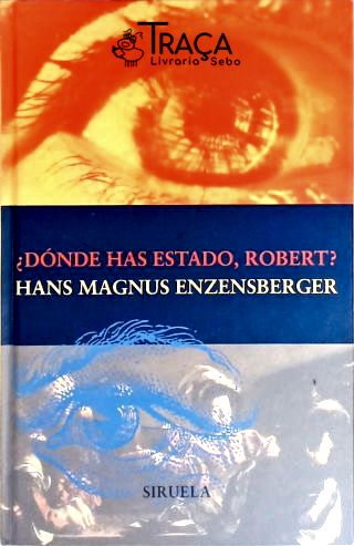 Dónde Has Estado Robert?