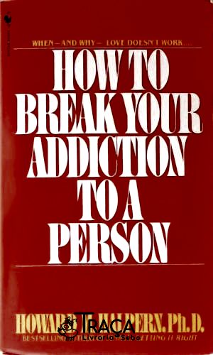 How to Break Your Addiction to a Person