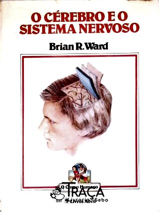 O Cérebro E O Sistema Nervoso