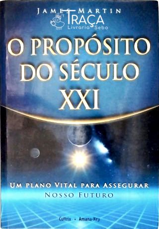 O Propósito Do Século XXI