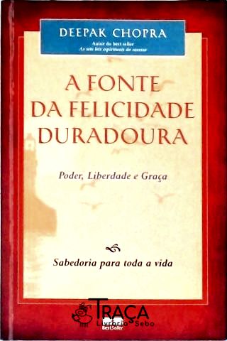 A Fonte Da Felicidade Duradoura