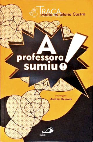 A Professora Sumiu!