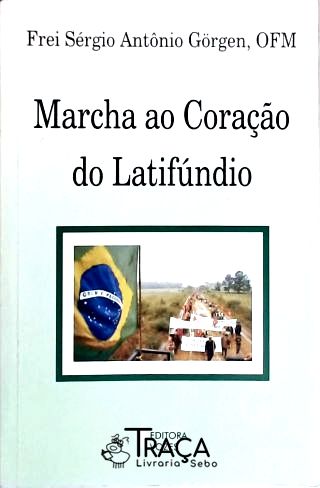 Marcha Ao Coração Do Latifúndio