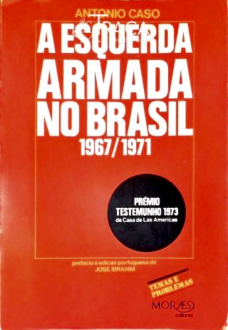 A Esquerda Armada No Brasil 1967/1971
