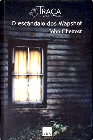 O Escândalo Dos Wapshot