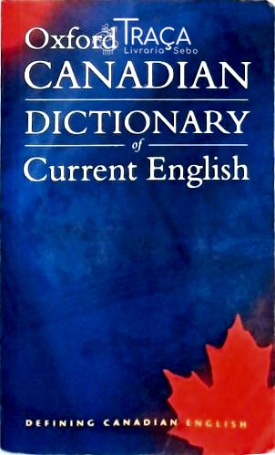 Oxford: Canadian Dictionary Of Current English