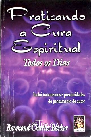 Praticando a Cura Espiritual Todos os Dias