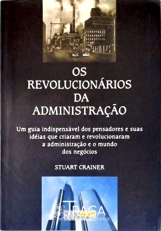 Os Revolucionários da Administração
