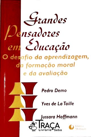 Grandes Pensadores Em Educação