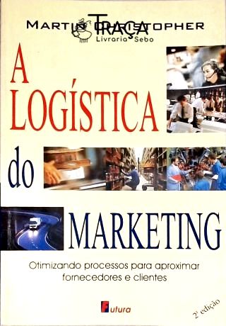 A Logística Do Marketing
