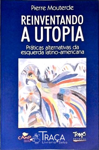 Reinventando A Utopia