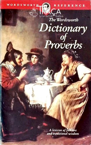 The Wordsworth Dictionary Of Proverbs
