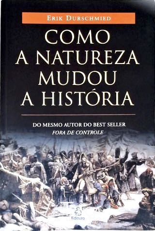 Como a Natureza Mudou a História