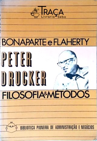 Peter Drucker: Filosofia e Métodos