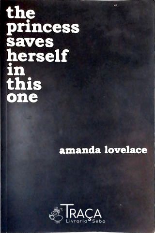 The Princess Saves Herself In This One